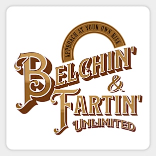 Belchin' & Fartin' Unlimited, funny vintage sign style Magnet